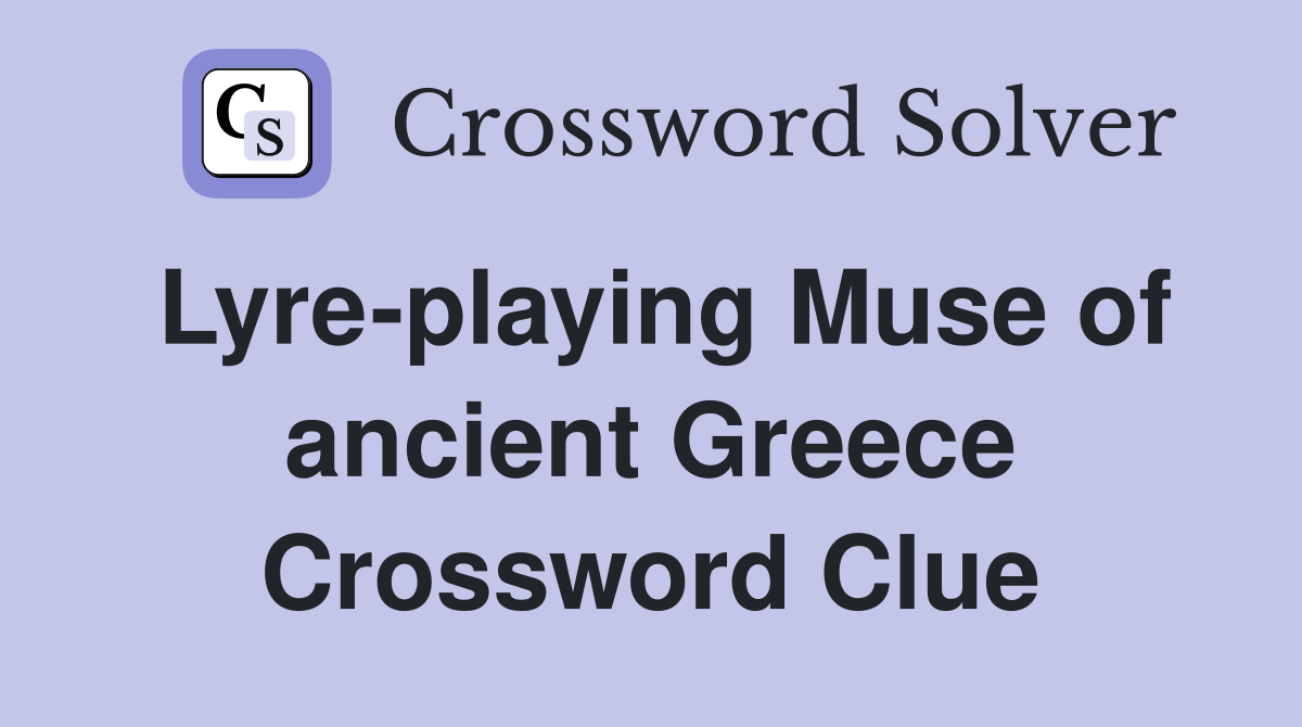 Lyre-playing Muse of ancient Greece Crossword Clue