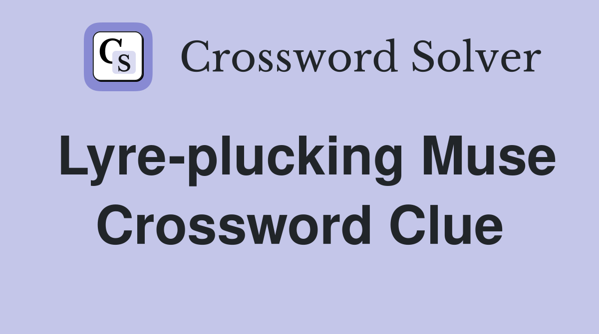 Lyre-plucking Muse Crossword Clue