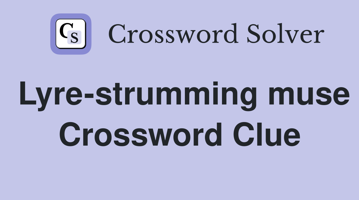 Lyre-strumming muse Crossword Clue