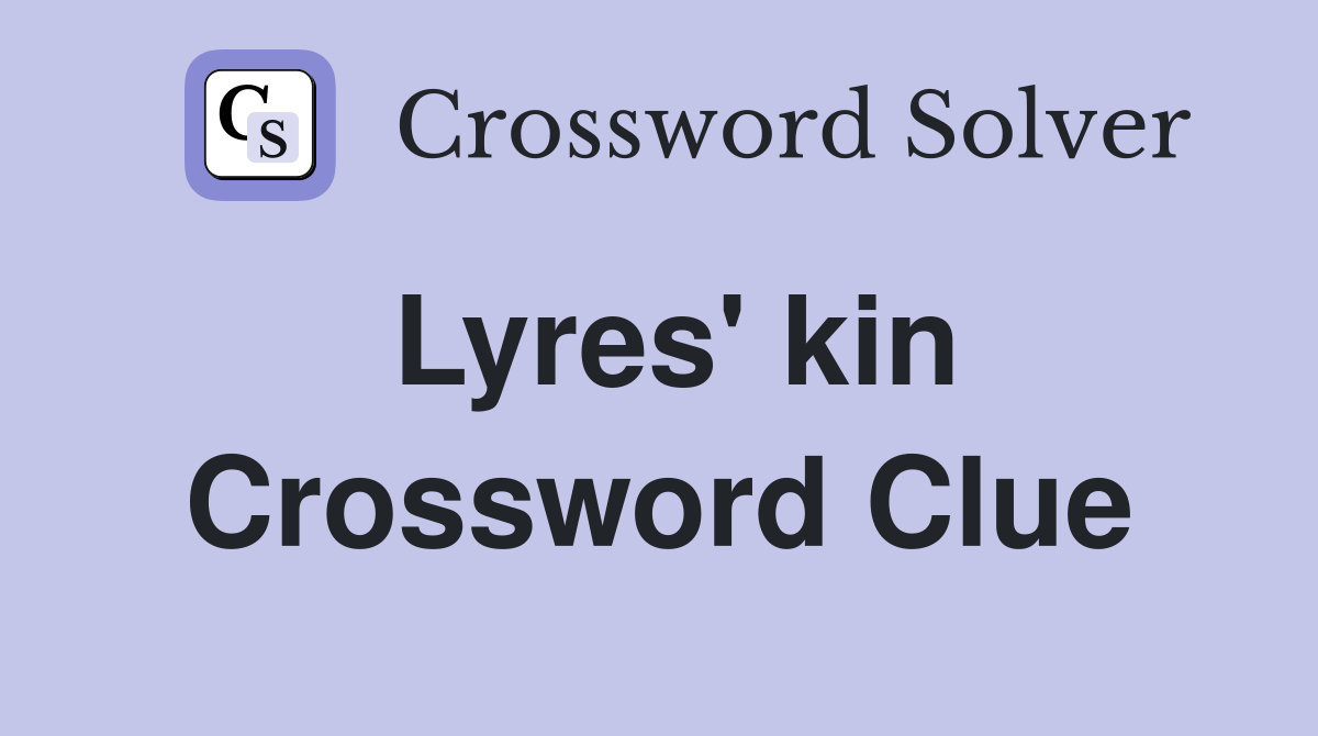 Lyres' kin Crossword Clue