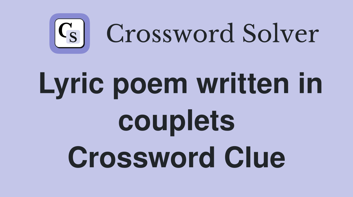 Lyric poem written in couplets Crossword Clue
