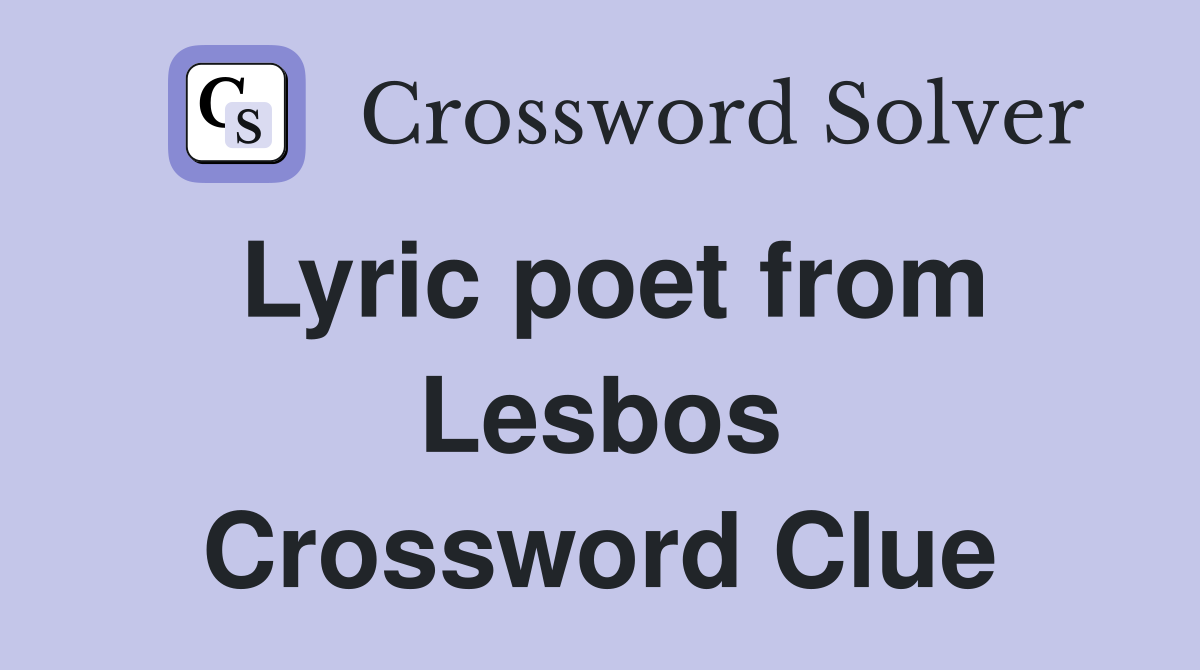 Lyric poet from Lesbos Crossword Clue