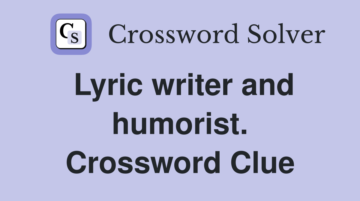 Lyric writer and humorist. Crossword Clue