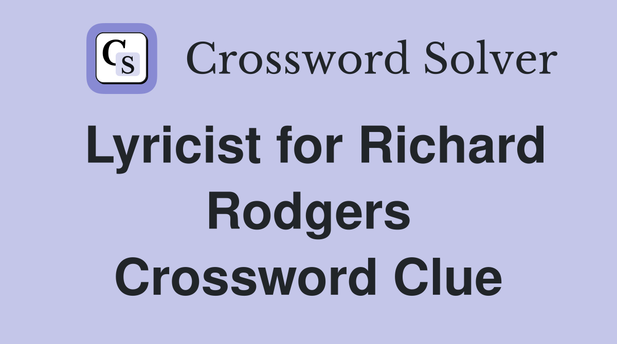 Lyricist for Richard Rodgers Crossword Clue