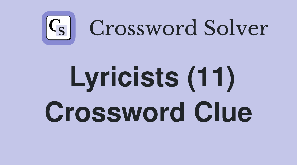 Lyricists (11) Crossword Clue