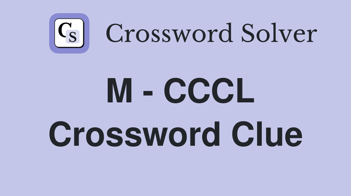 M - CCCL Crossword Clue