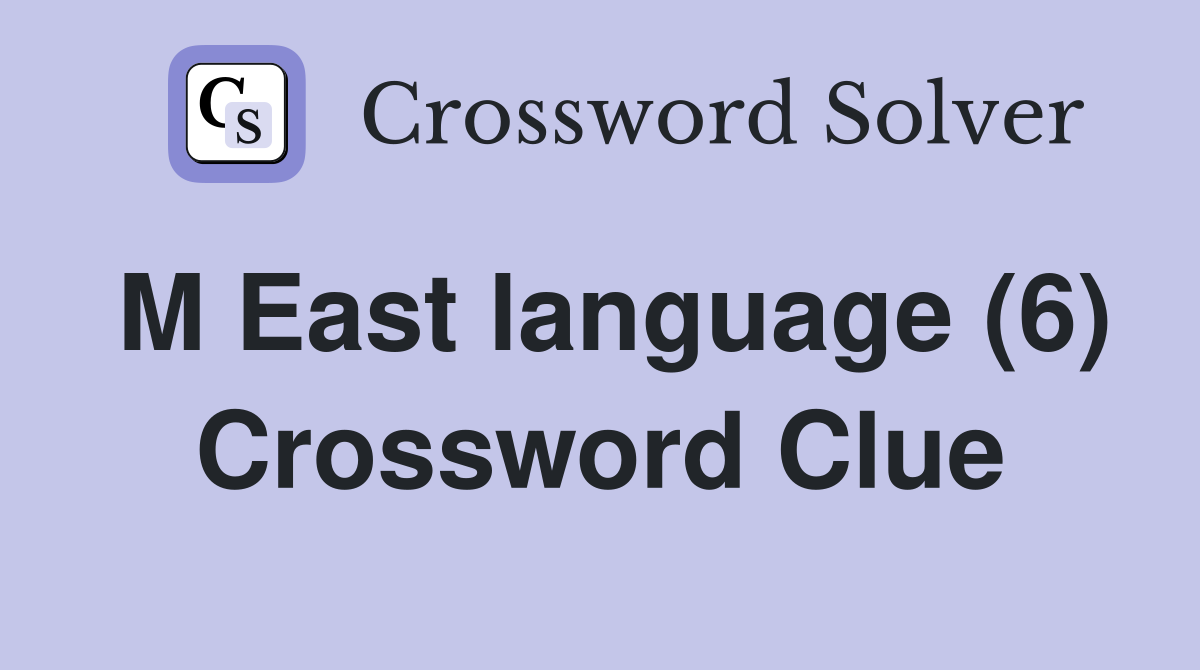 M East language (6) Crossword Clue