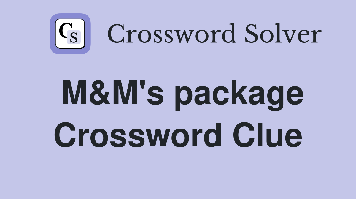 M&M's package Crossword Clue