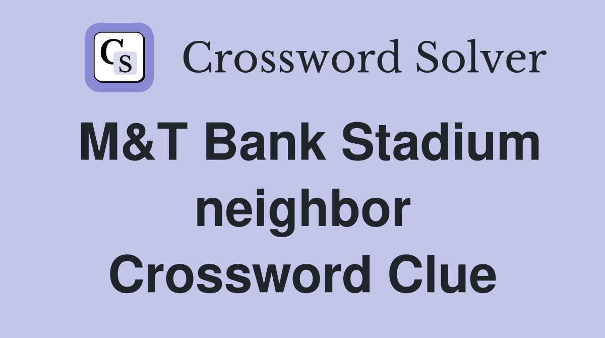 M&T Bank Stadium neighbor Crossword Clue