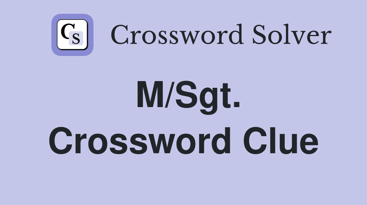 M/Sgt. Crossword Clue