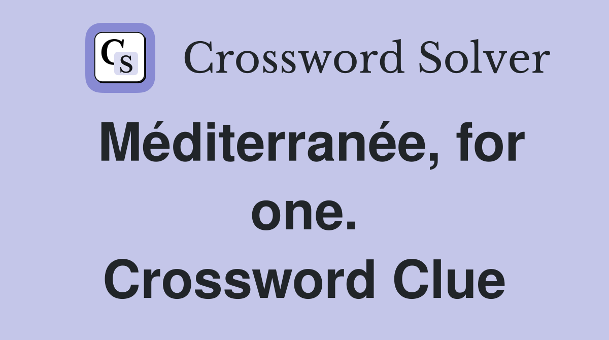 Méditerranée, for one. Crossword Clue