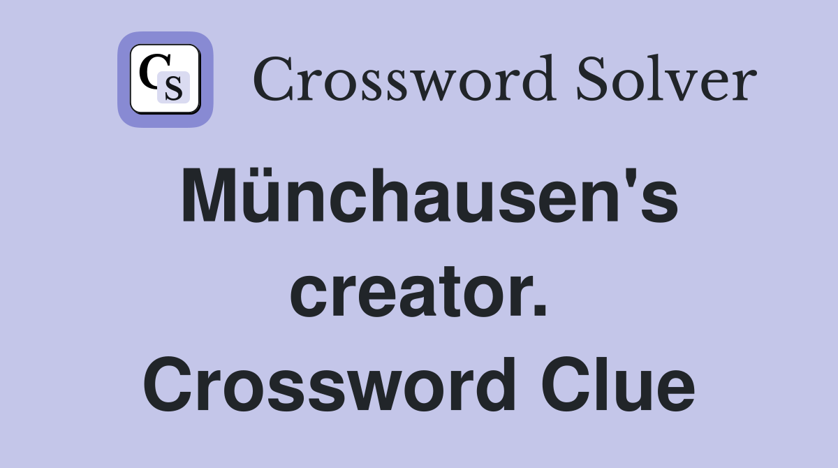 Münchausen's creator. Crossword Clue