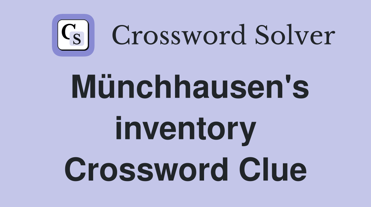 Münchhausen's inventory Crossword Clue