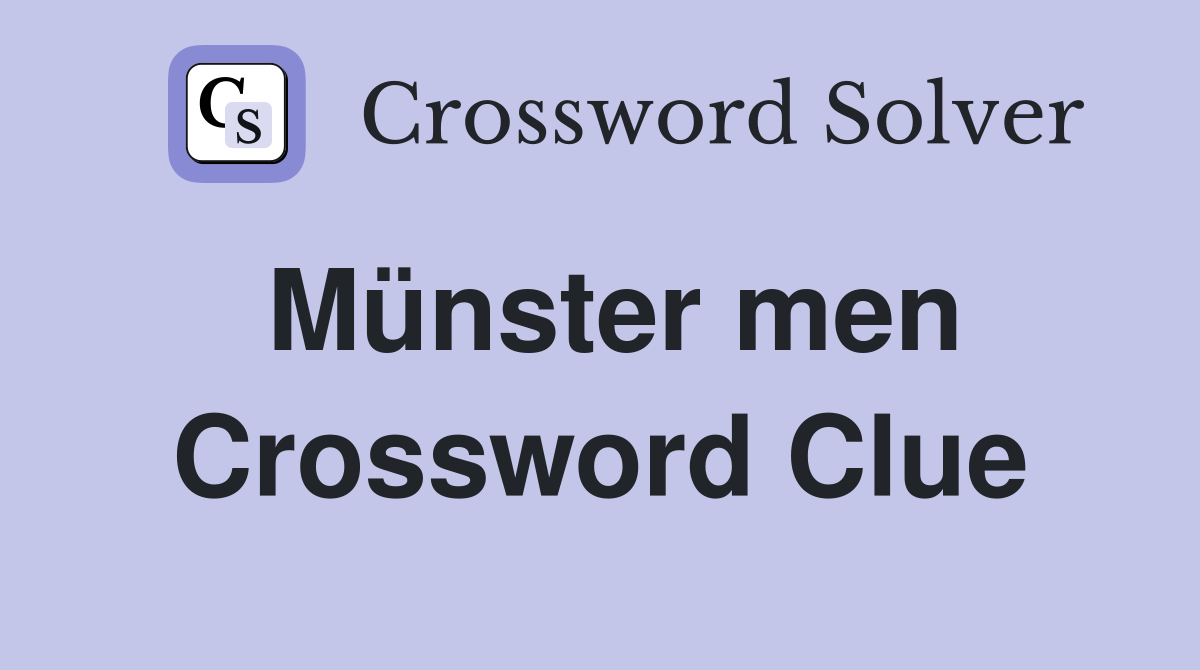 Münster men Crossword Clue