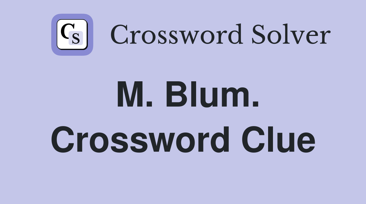 M. Blum. Crossword Clue