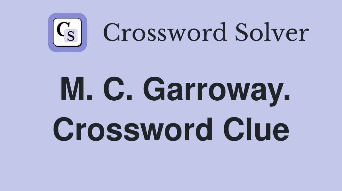 M. C. Garroway. Crossword Clue