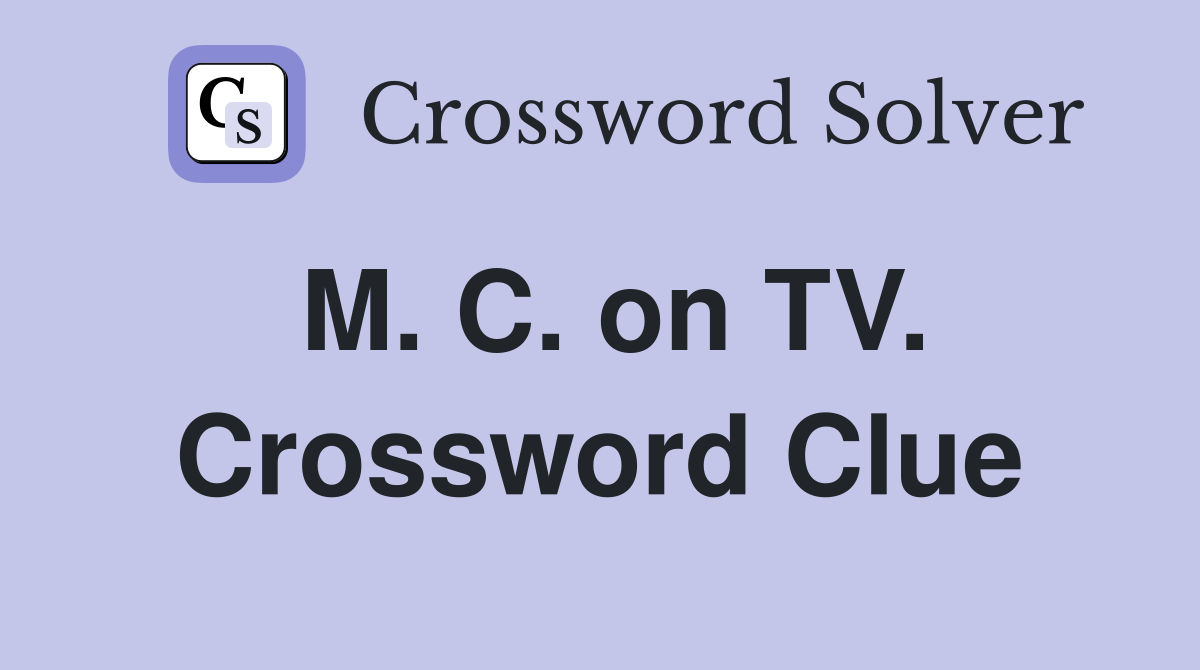 M. C. on TV. Crossword Clue