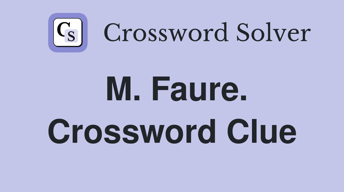 M. Faure. Crossword Clue
