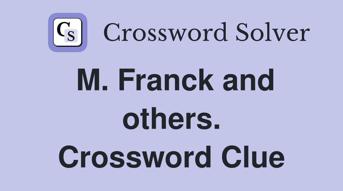 M. Franck and others. Crossword Clue