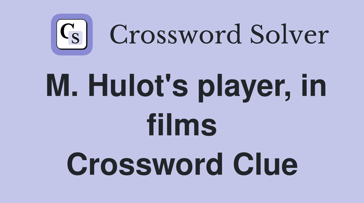 M. Hulot's player, in films Crossword Clue