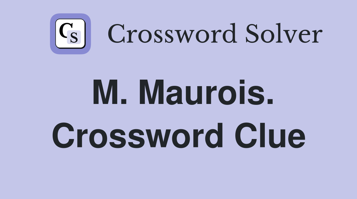 M. Maurois. Crossword Clue