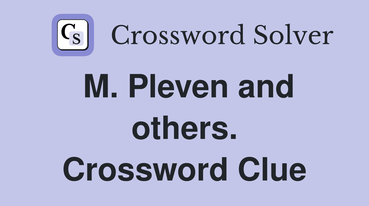 M. Pleven and others. Crossword Clue