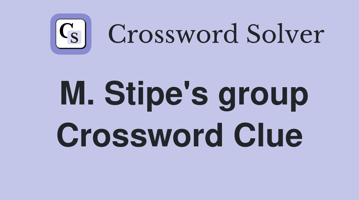 M. Stipe's group Crossword Clue