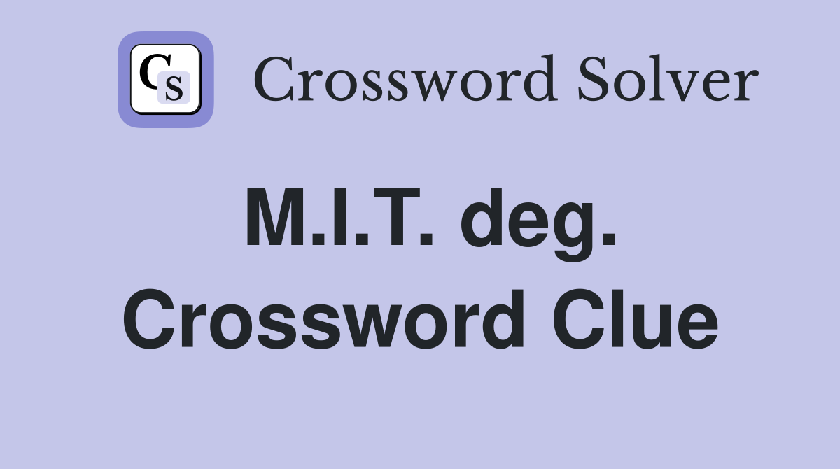 M.I.T. deg. Crossword Clue