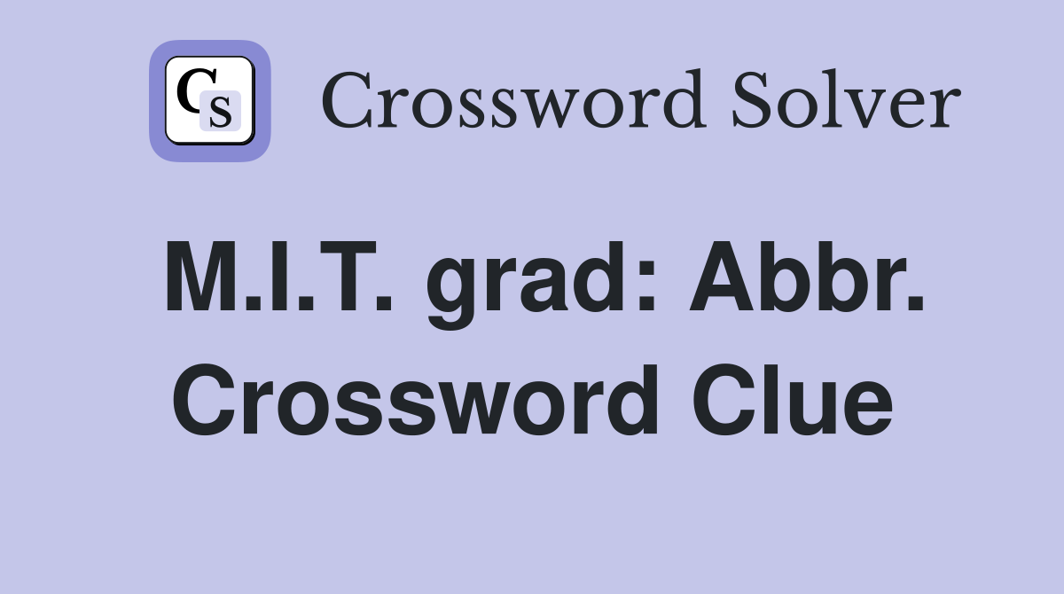 M.I.T. grad: Abbr. Crossword Clue