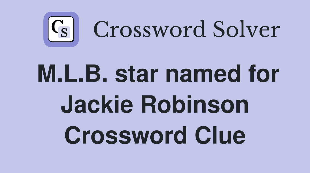 M.L.B. star named for Jackie Robinson Crossword Clue