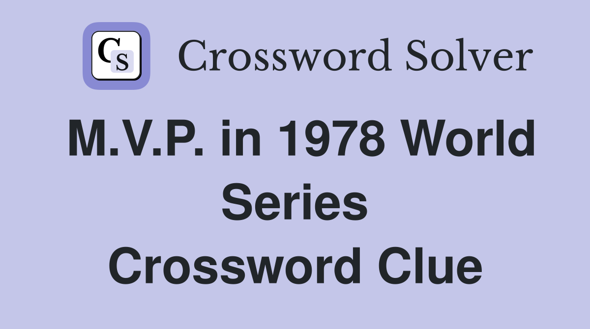M.V.P. in 1978 World Series Crossword Clue