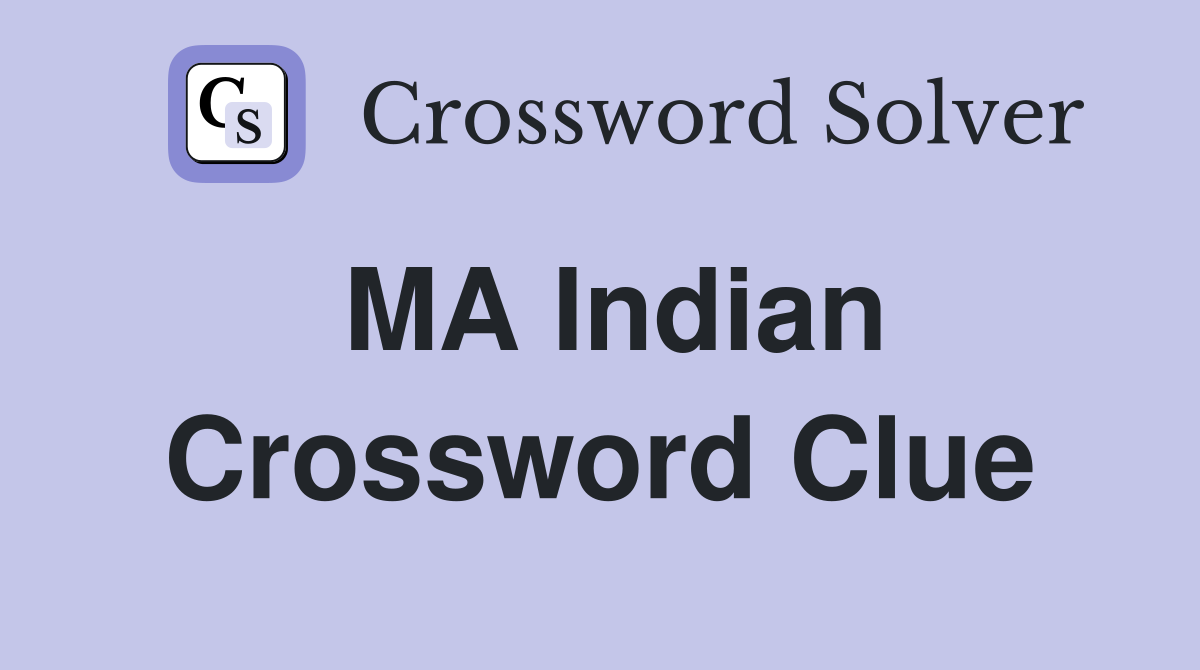 MA Indian Crossword Clue