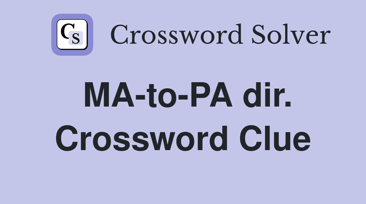 MA-to-PA dir. Crossword Clue