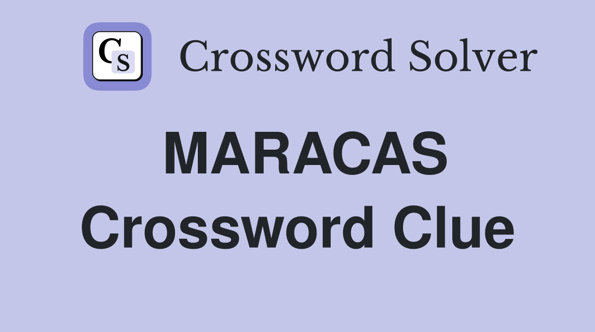 MARACAS Crossword Clue