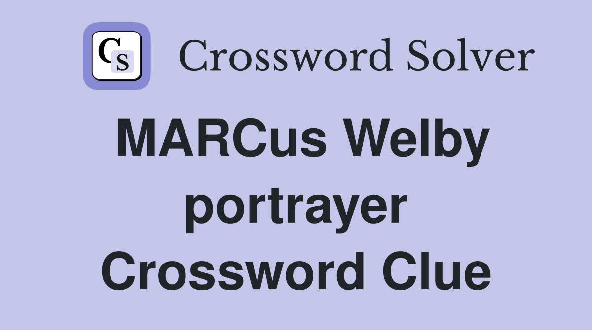 MARCus Welby portrayer Crossword Clue