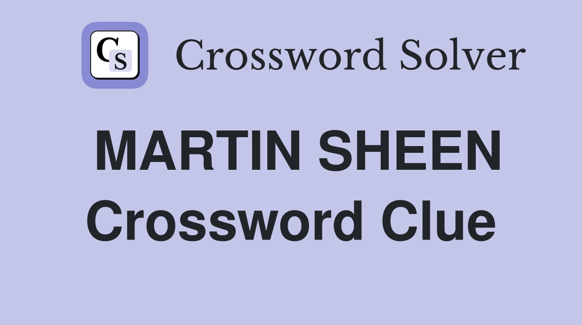 MARTIN SHEEN Crossword Clue