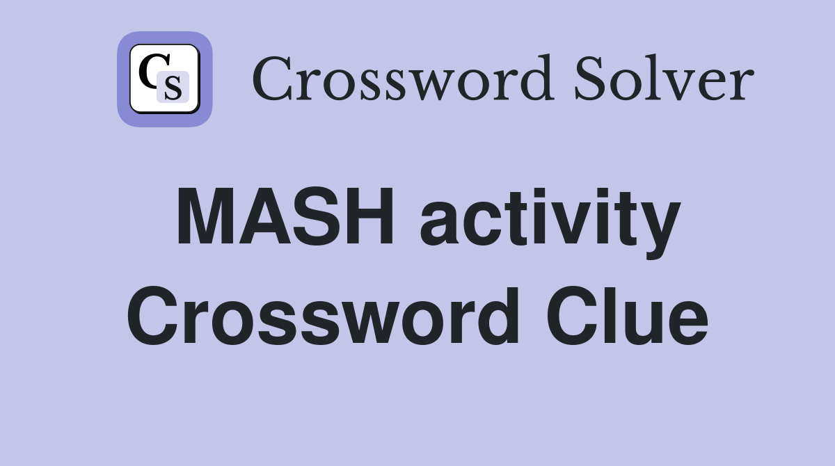 MASH activity Crossword Clue