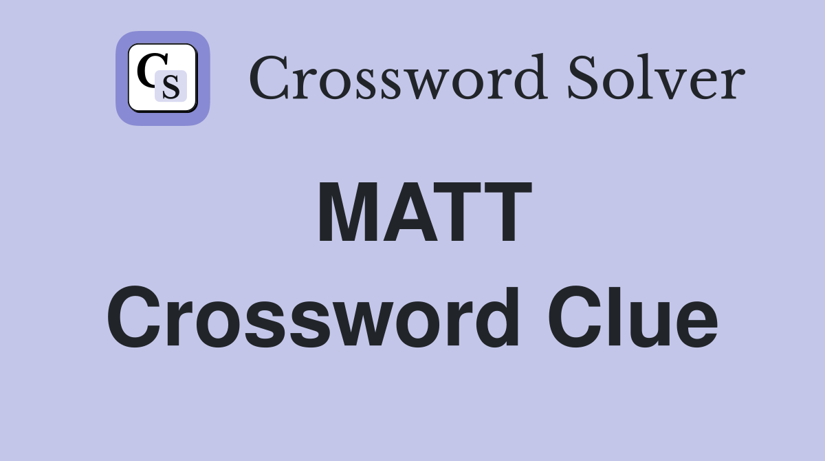 MATT Crossword Clue