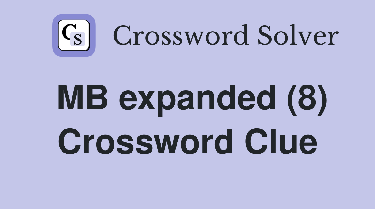 MB expanded (8) Crossword Clue