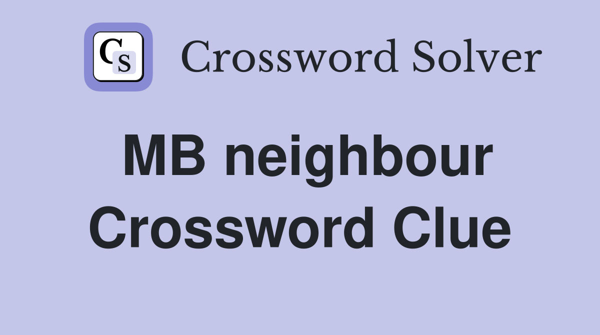 MB neighbour Crossword Clue