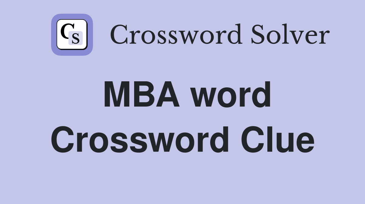 MBA word Crossword Clue