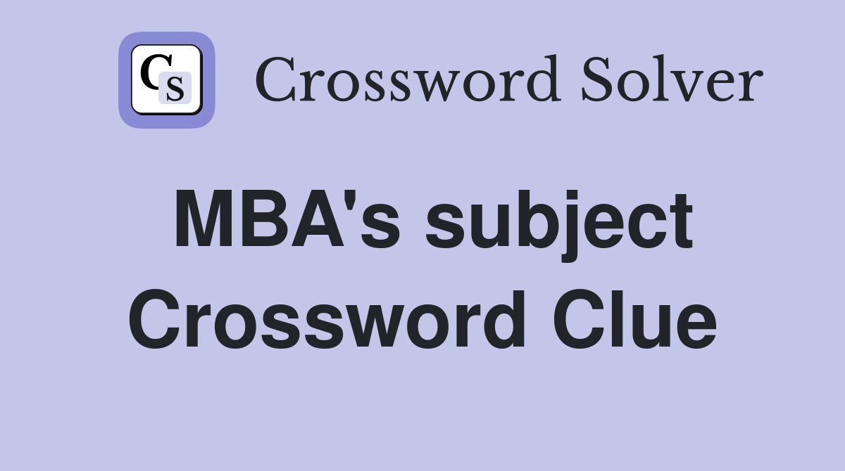MBA's subject Crossword Clue