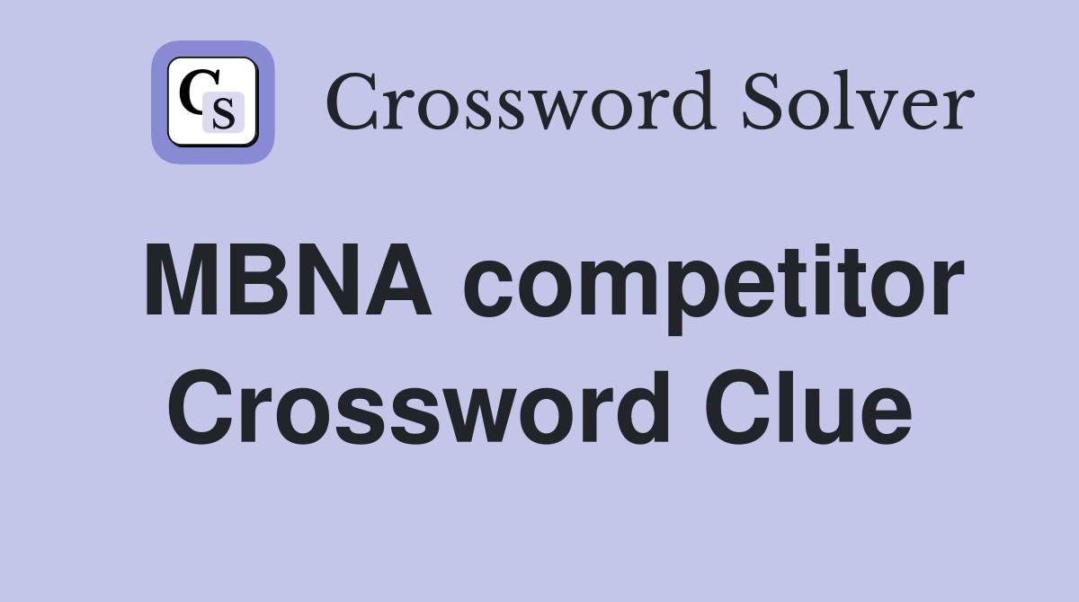 MBNA competitor Crossword Clue