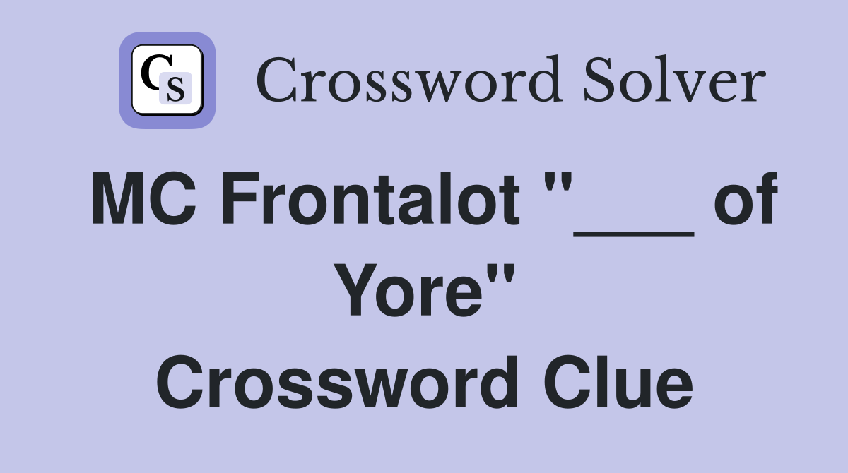 MC Frontalot "___ of Yore" Crossword Clue