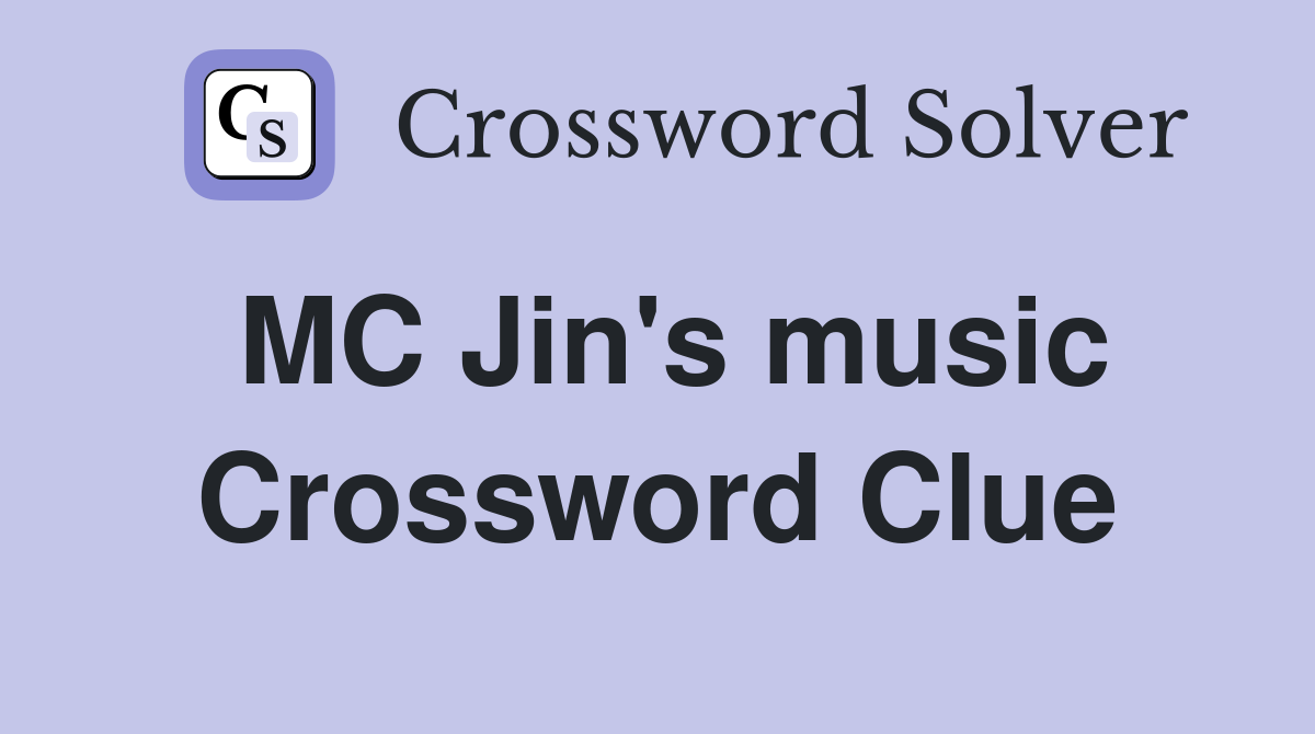 MC Jin's music Crossword Clue