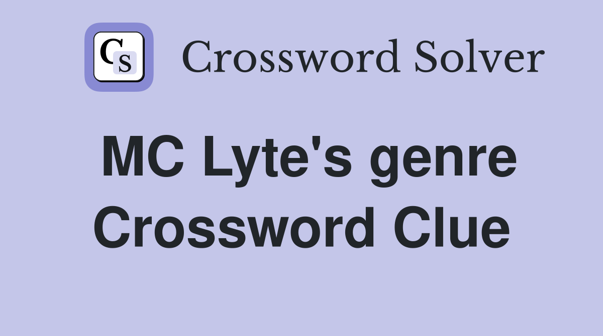 MC Lyte's genre Crossword Clue