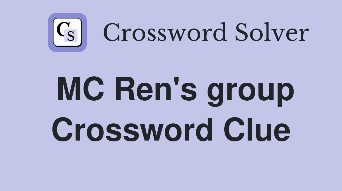 MC Ren's group Crossword Clue