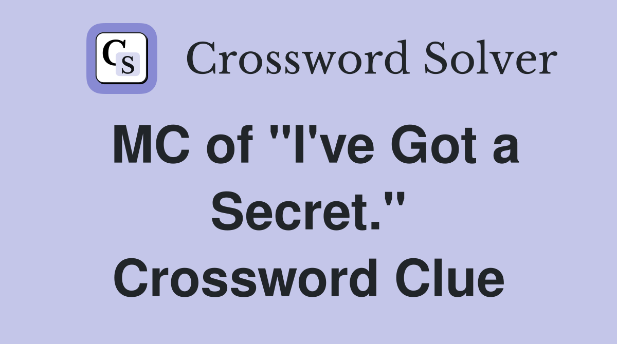 MC of "I've Got a Secret." Crossword Clue