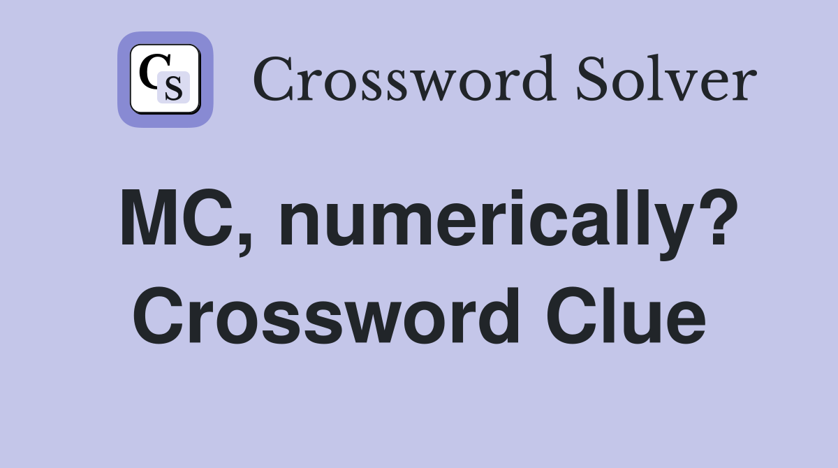MC, numerically? Crossword Clue