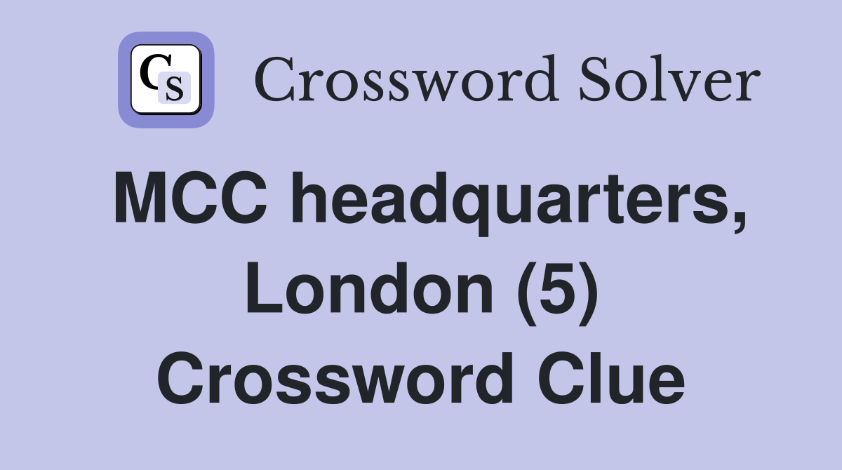 MCC headquarters, London (5) Crossword Clue